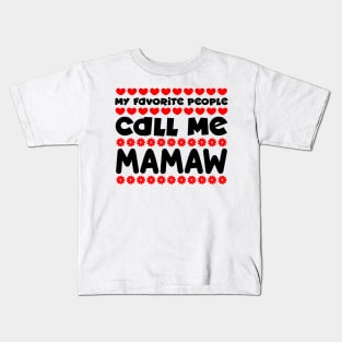 My favorite people call me mamaw Kids T-Shirt